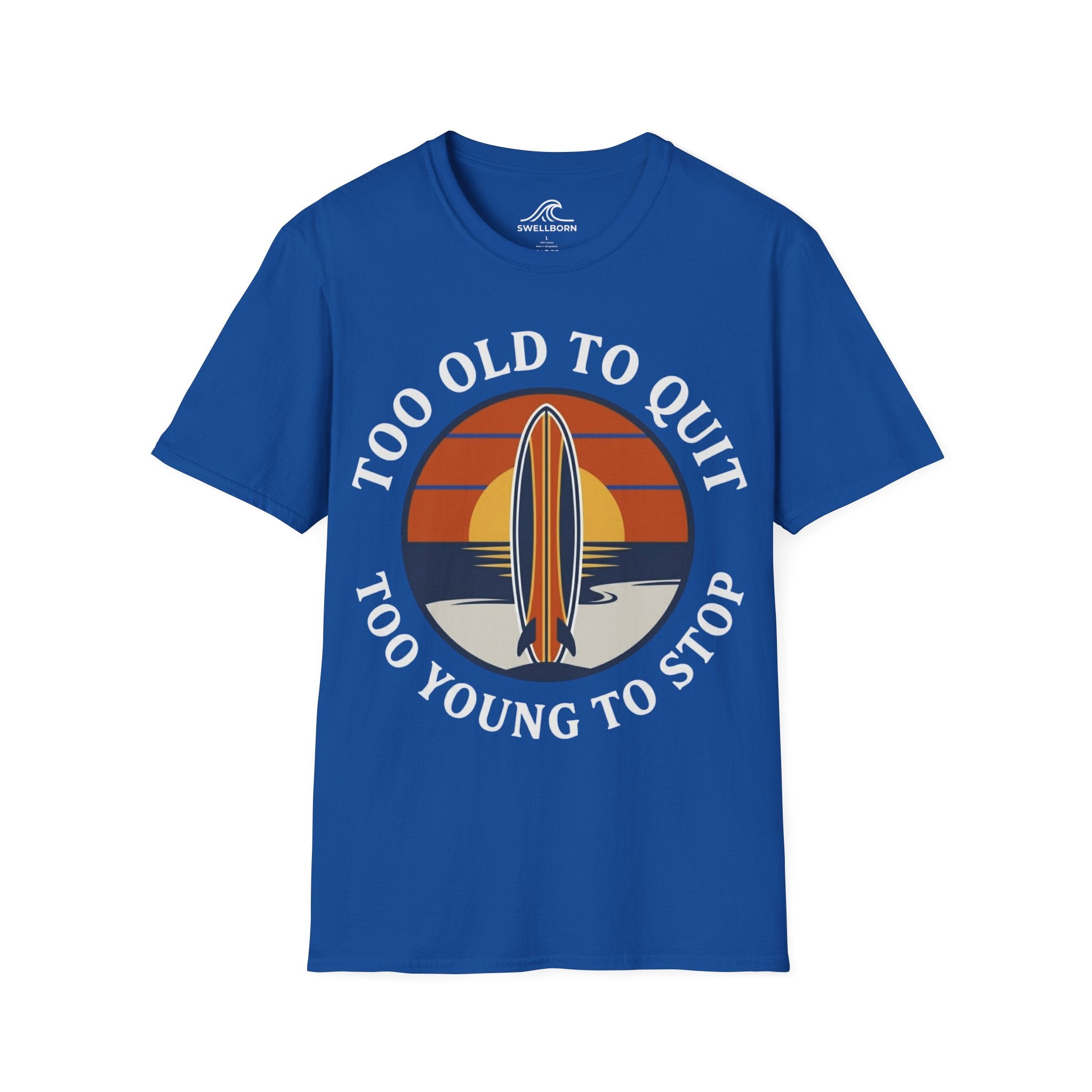 Too Old To Quit Too Young To Stop T-Shirt