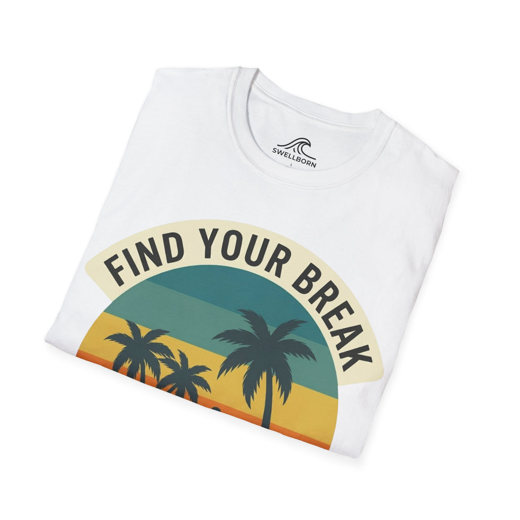 Find Your Break T-Shirt