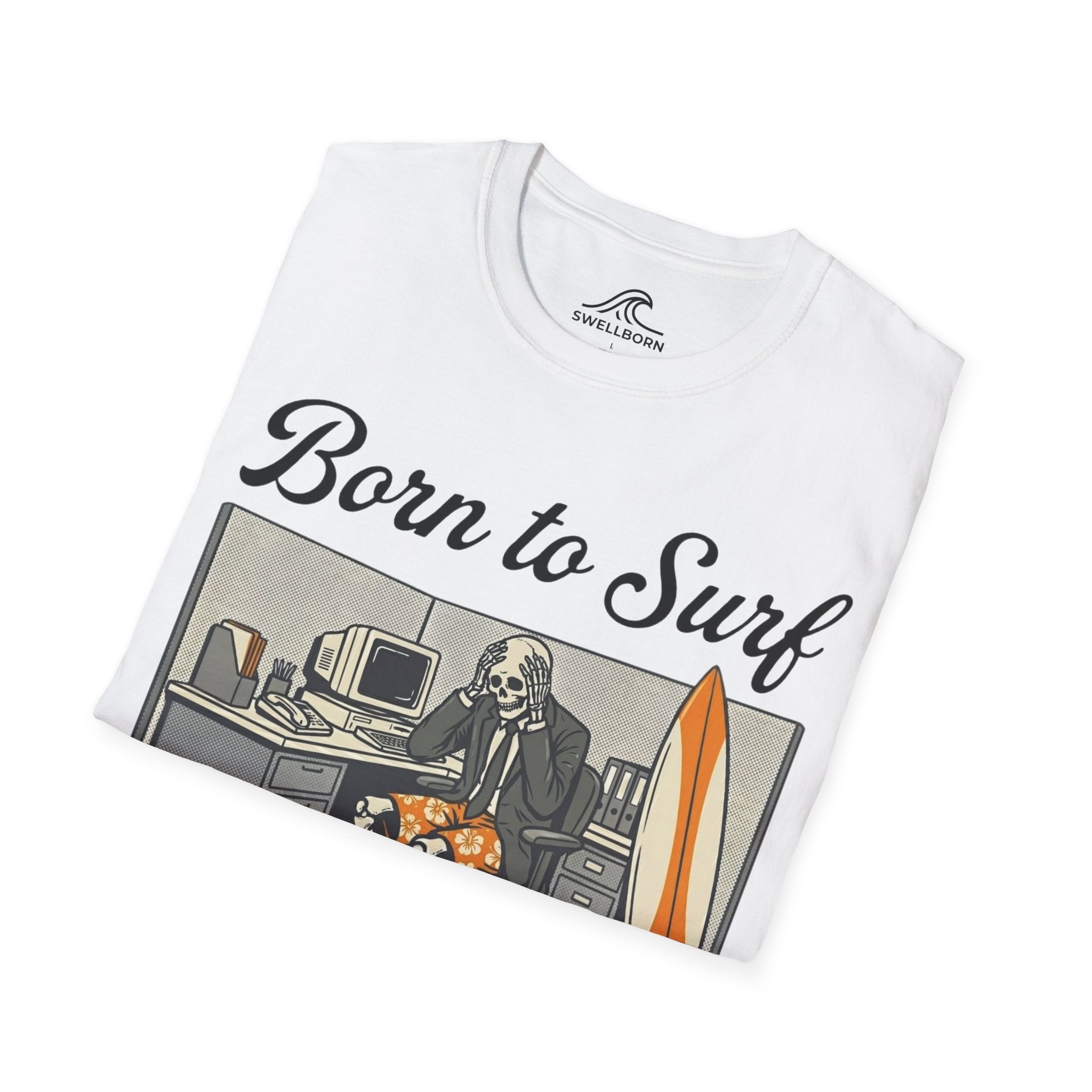 Born To Surf Forced To Work T-Shirt