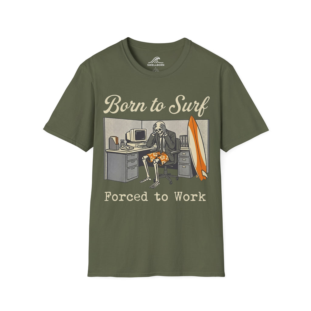 Born To Surf Forced To Work T-Shirt