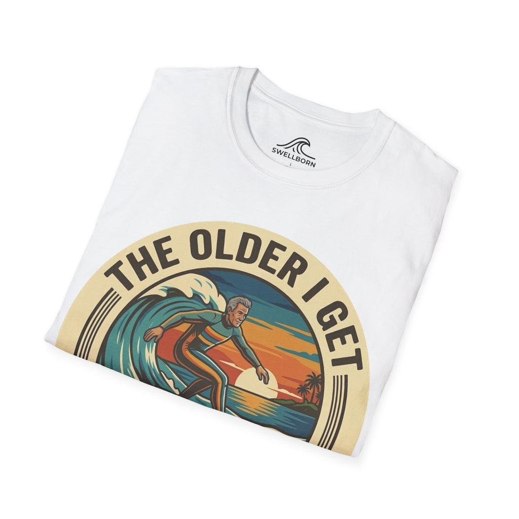 The Older I Get The Better I Surf T-Shirt