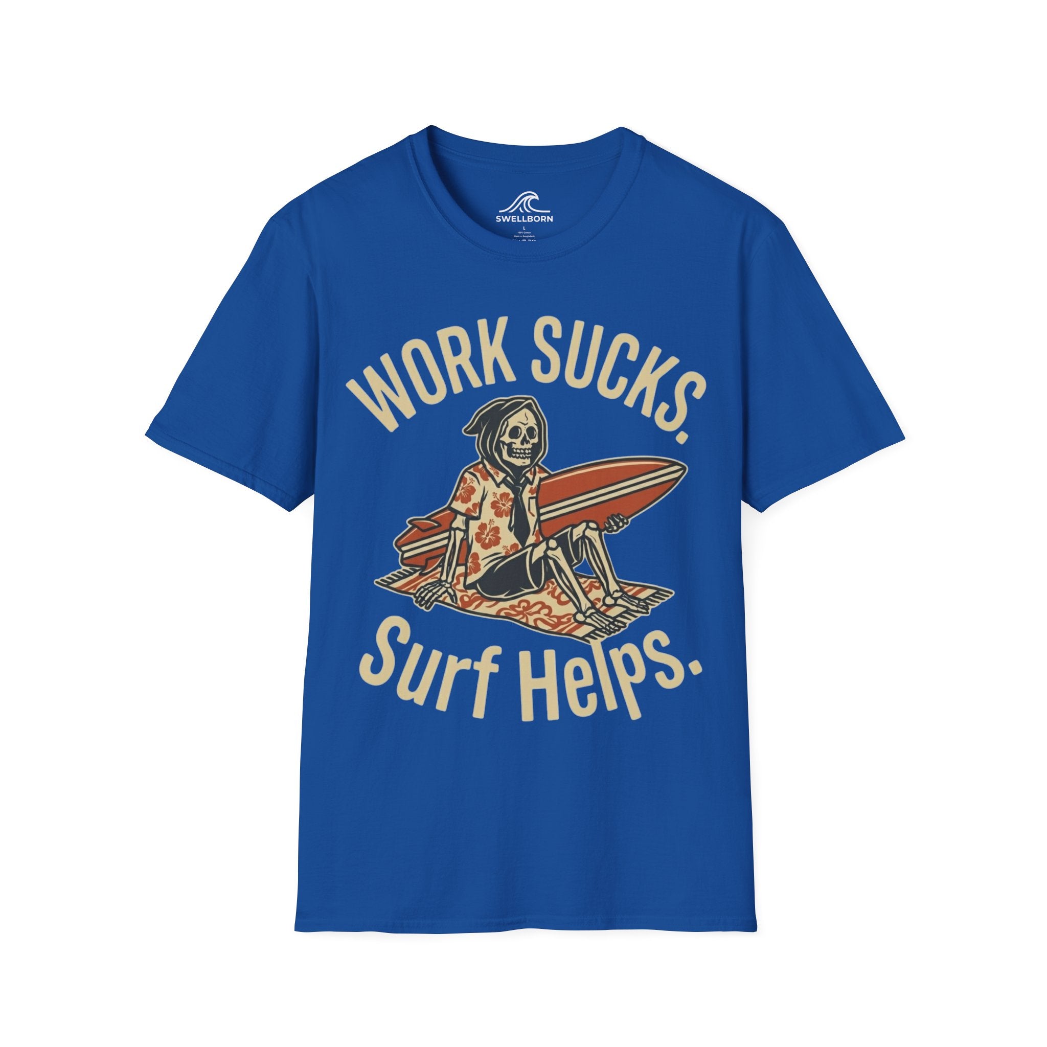 Work Sucks Surf Helps T-Shirt