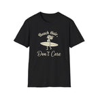 Beach Hair Don't Care T-Shirt