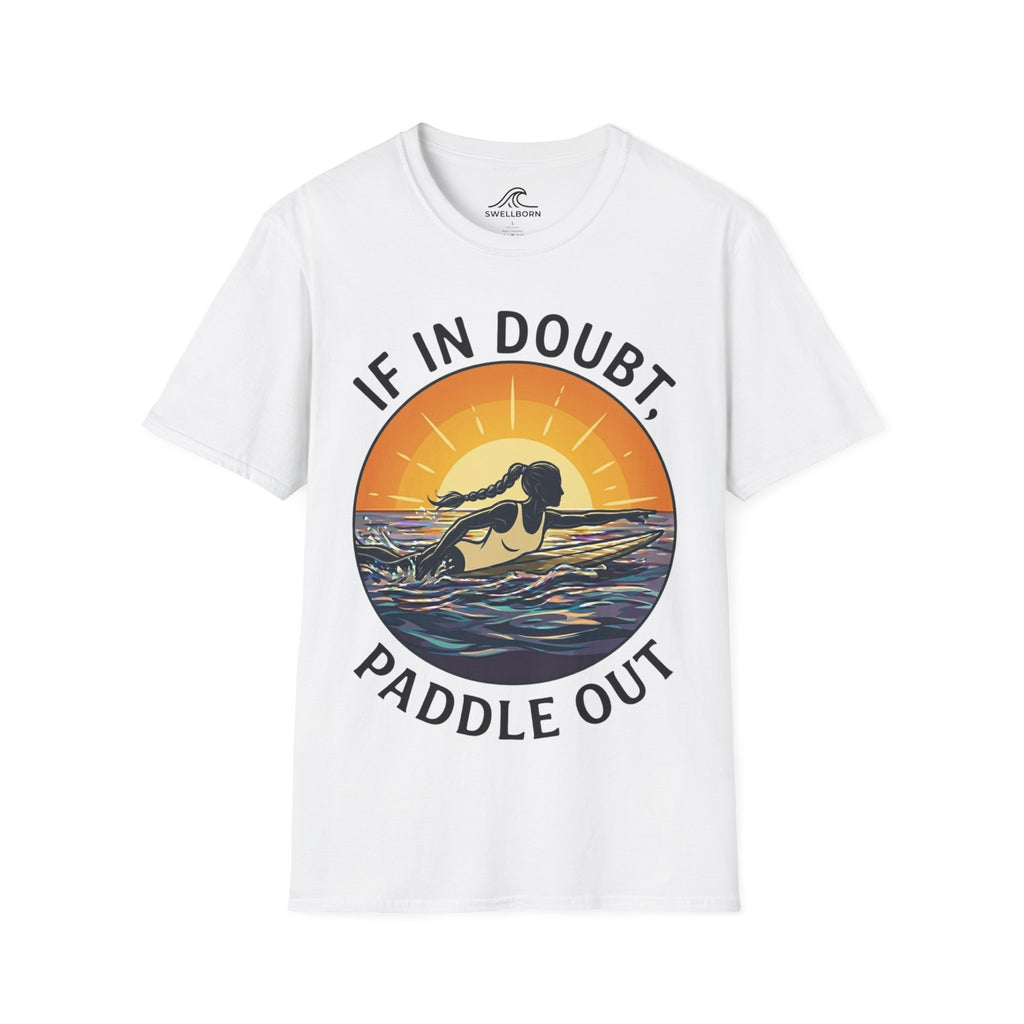 If In Doubt, Paddle Out T-Shirt