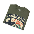 Surf Now, Work Later T-Shirt