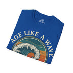Age Like A Wave T-Shirt