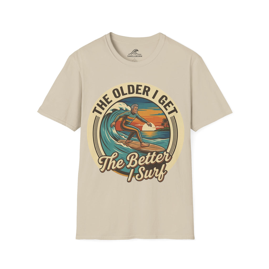 The Older I Get The Better I Surf T-Shirt