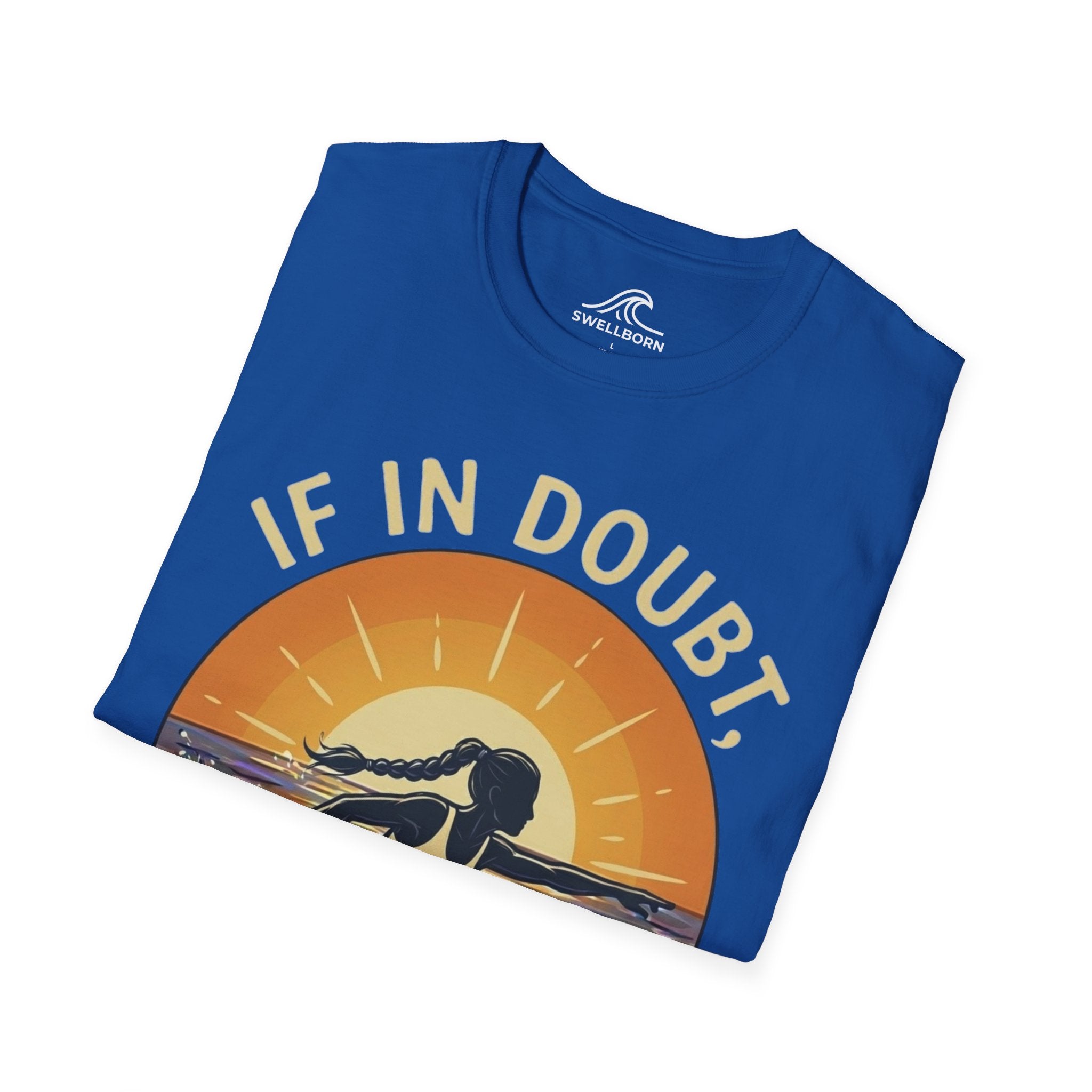 If In Doubt, Paddle Out T-Shirt