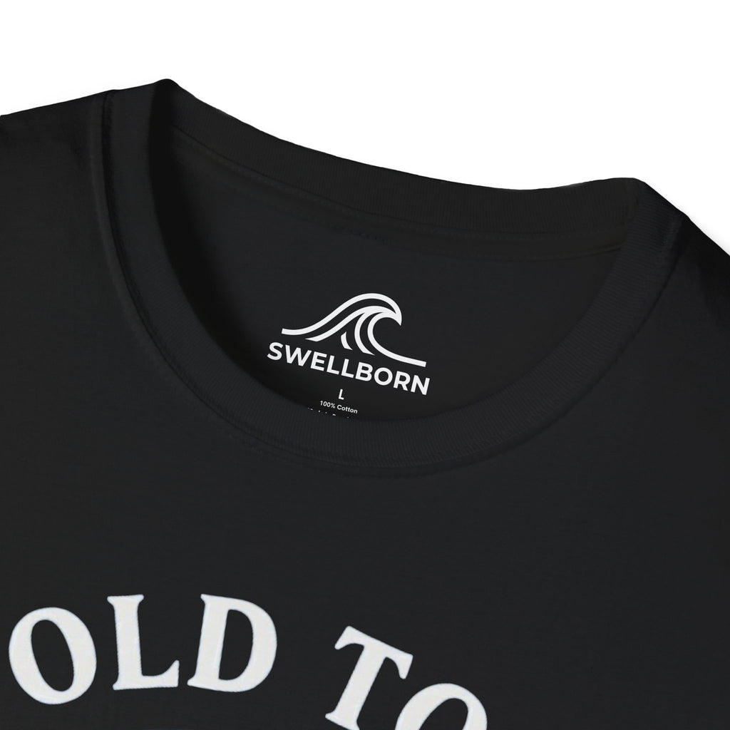 Too Old To Quit Too Young To Stop T-Shirt