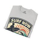 Surf Now, Work Later T-Shirt