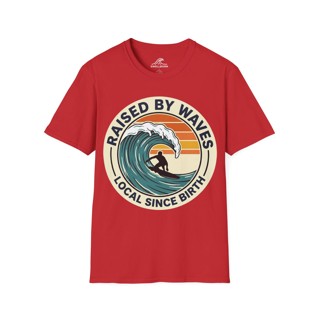 Raised By Waves Local Since Birth T-Shirt