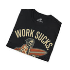 Work Sucks Surf Helps T-Shirt