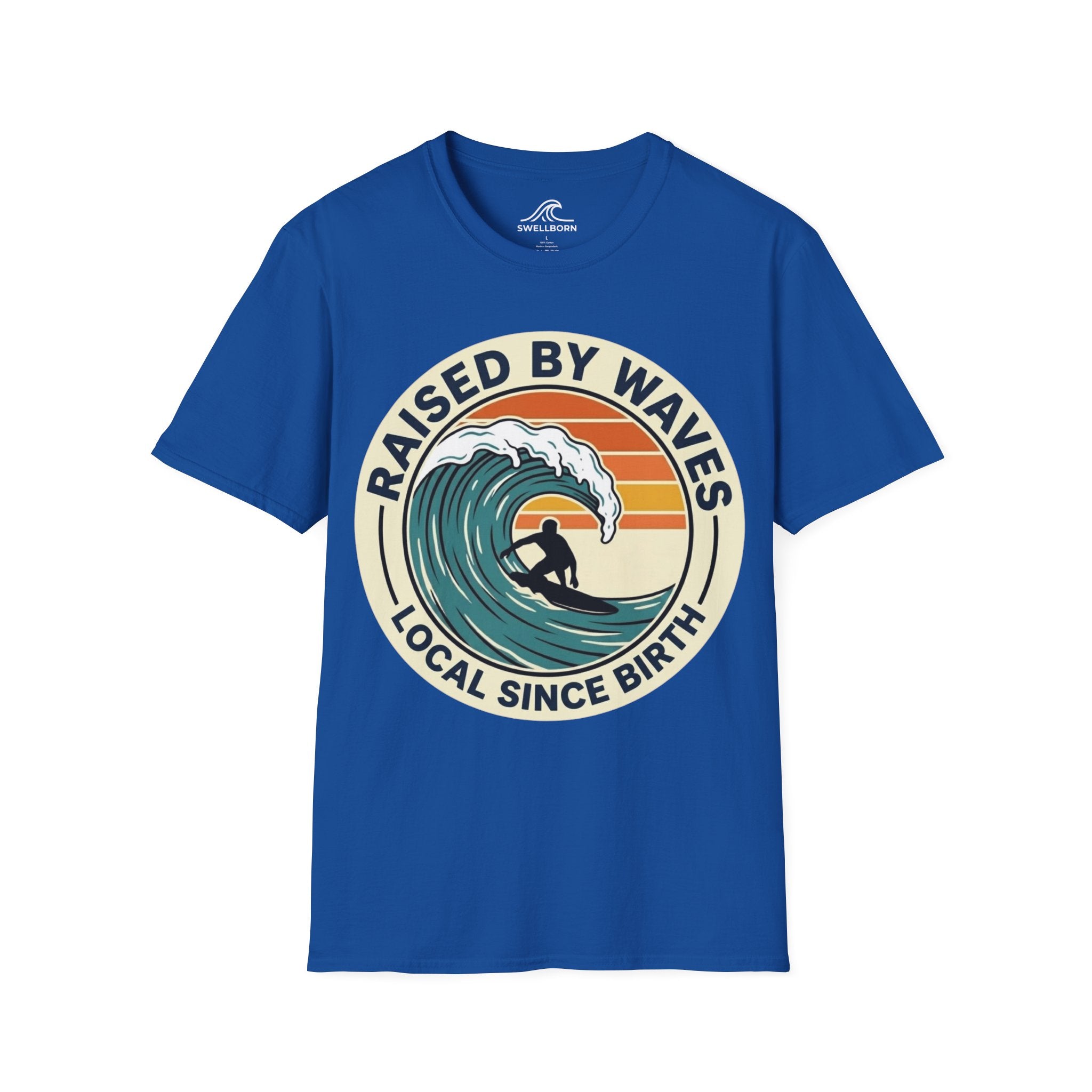 Raised By Waves Local Since Birth T-Shirt