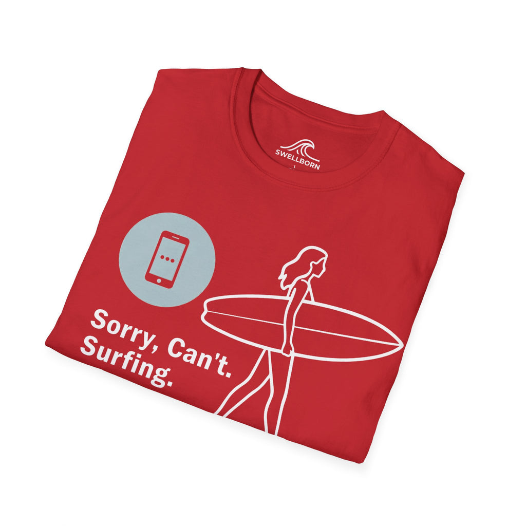 Sorry, Can’t. Surfing. T-Shirt