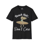 Beach Hair,  Don't Care T-Shirt