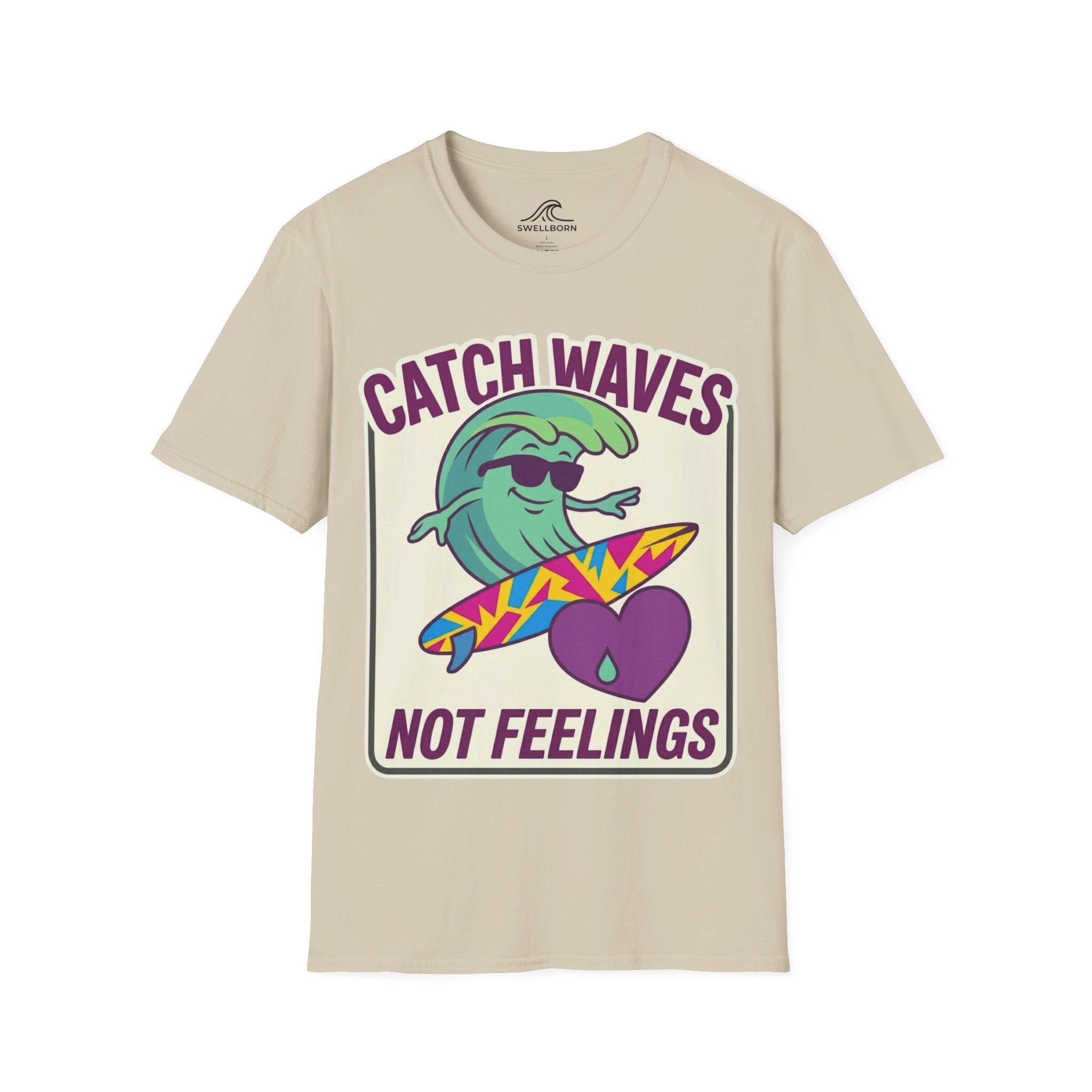 Catch Waves Not Feelings T-Shirt