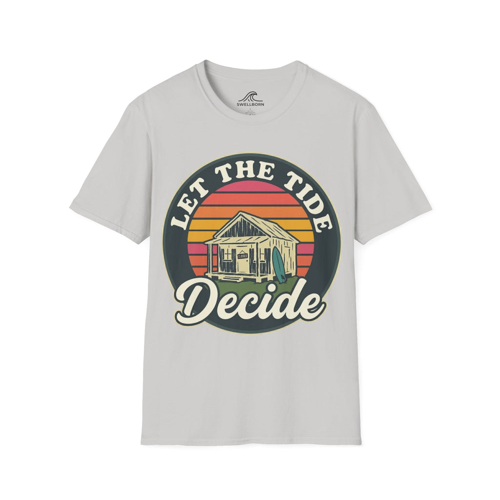 Let The Tide Decide T-Shirt