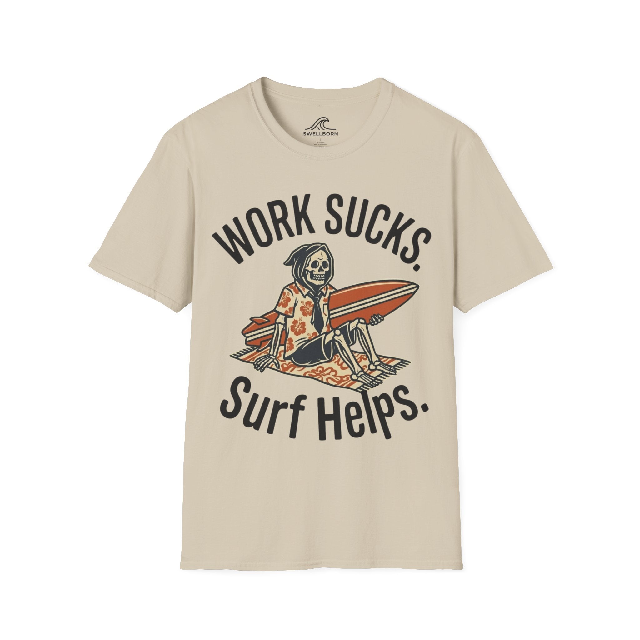 Work Sucks Surf Helps T-Shirt