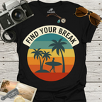 Find Your Break T-Shirt