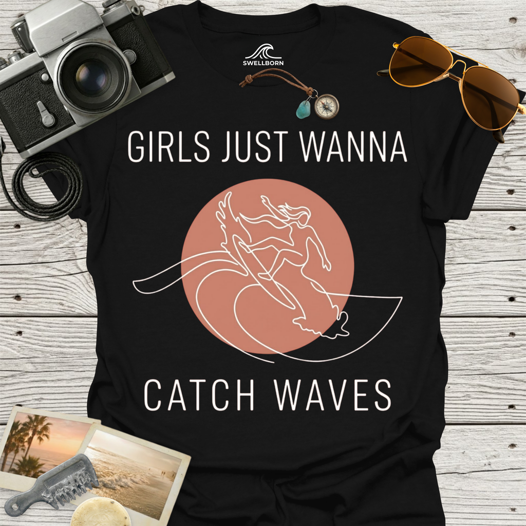 Girls Just Wanna Catch Waves T-Shirt