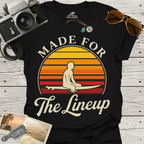 Made For The Lineup T-Shirt