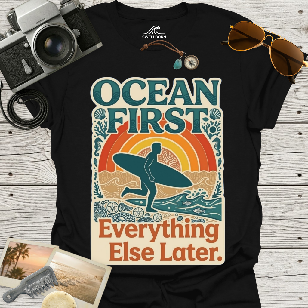 Ocean First. Everything Else Later. T-Shirt