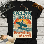 Ocean First. Everything Else Later. T-Shirt