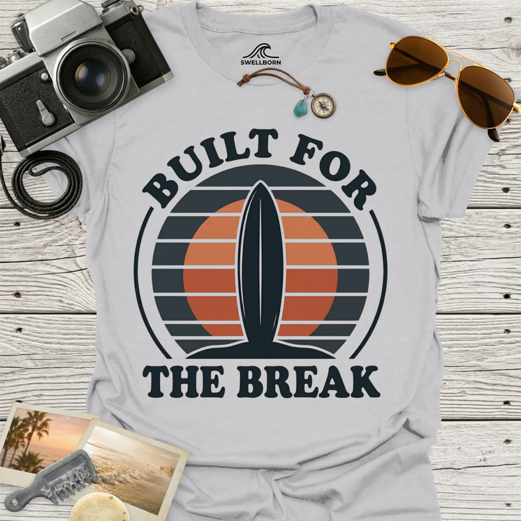 Built For The Break T-Shirt