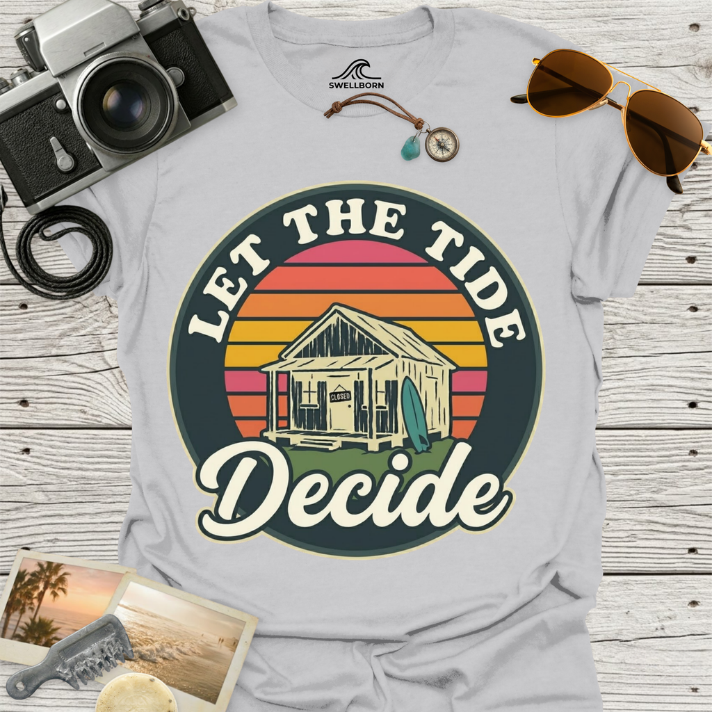 Let The Tide Decide T-Shirt