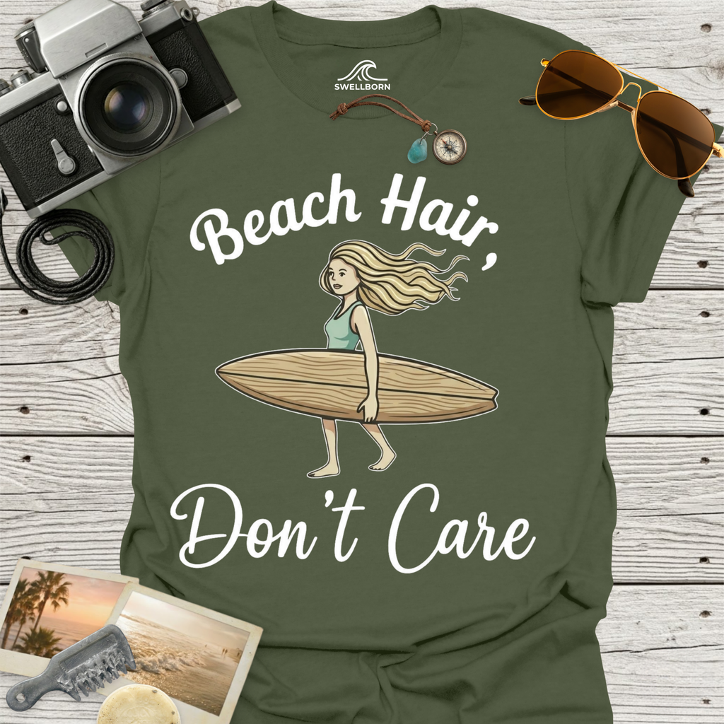 Beach Hair,  Don't Care T-Shirt