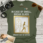 In Case of Swell, Break Glass (Urgent Out of Office) T-Shirt