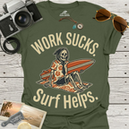 Work Sucks Surf Helps T-Shirt
