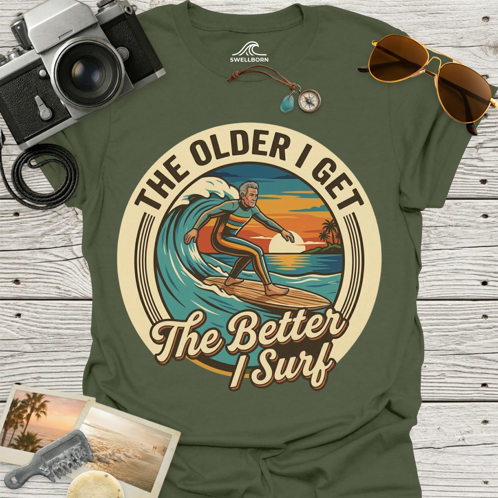 The Older I Get The Better I Surf T-Shirt