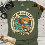 The Older I Get The Better I Surf T-Shirt