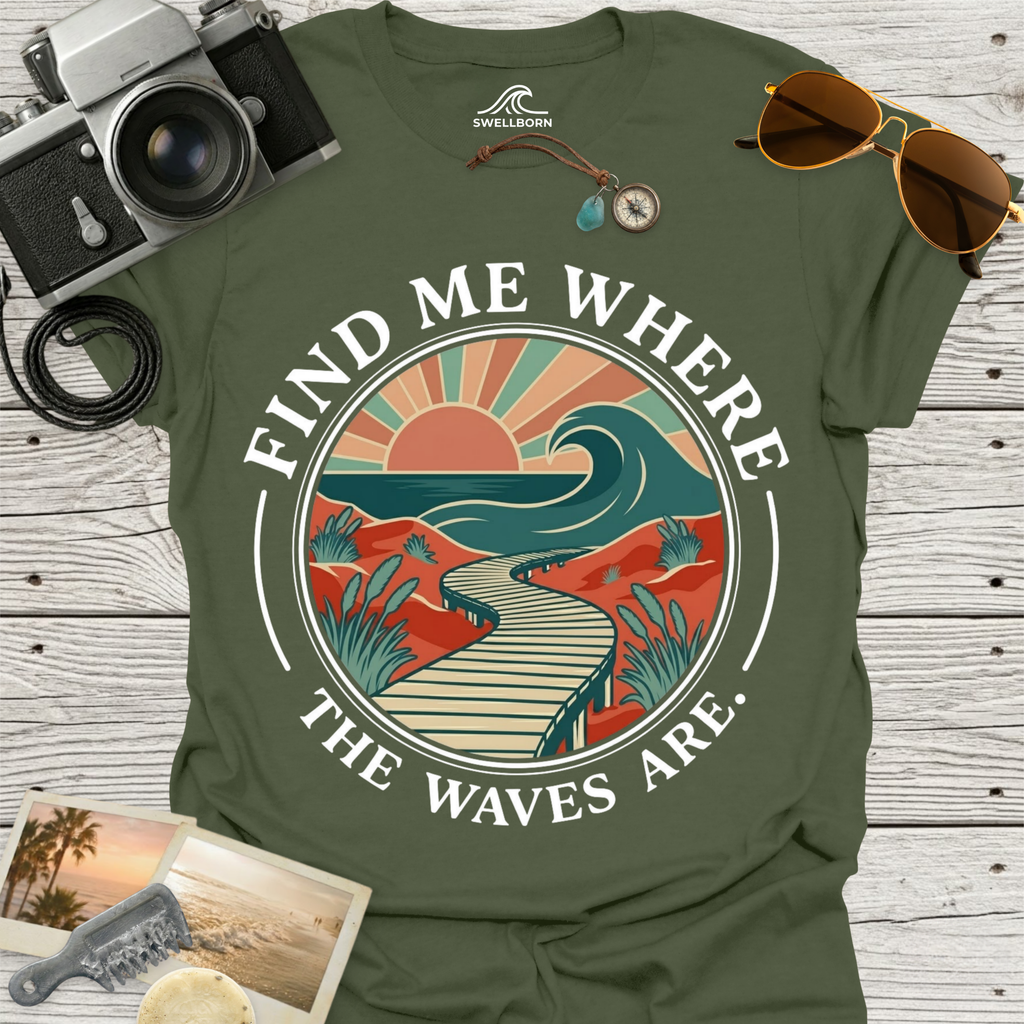Find Me Where The Waves Are T-Shirt