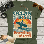 Ocean First. Everything Else Later. T-Shirt