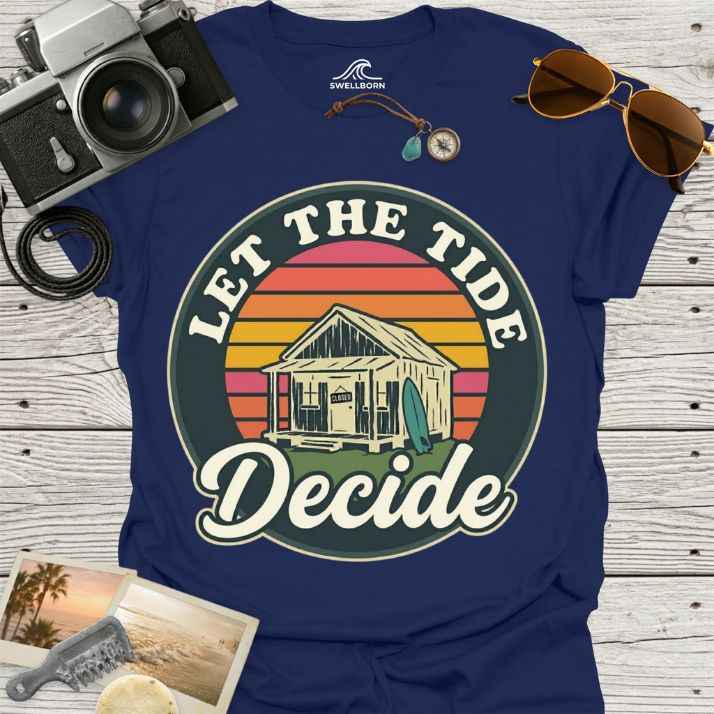 Let The Tide Decide T-Shirt