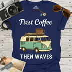 First Coffee Then Waves T‑Shirt