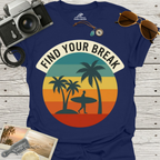 Find Your Break T-Shirt