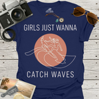 Girls Just Wanna Catch Waves T-Shirt