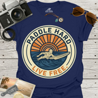 Paddle Hard Live Free T-Shirt