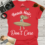 Beach Hair,  Don't Care T-Shirt