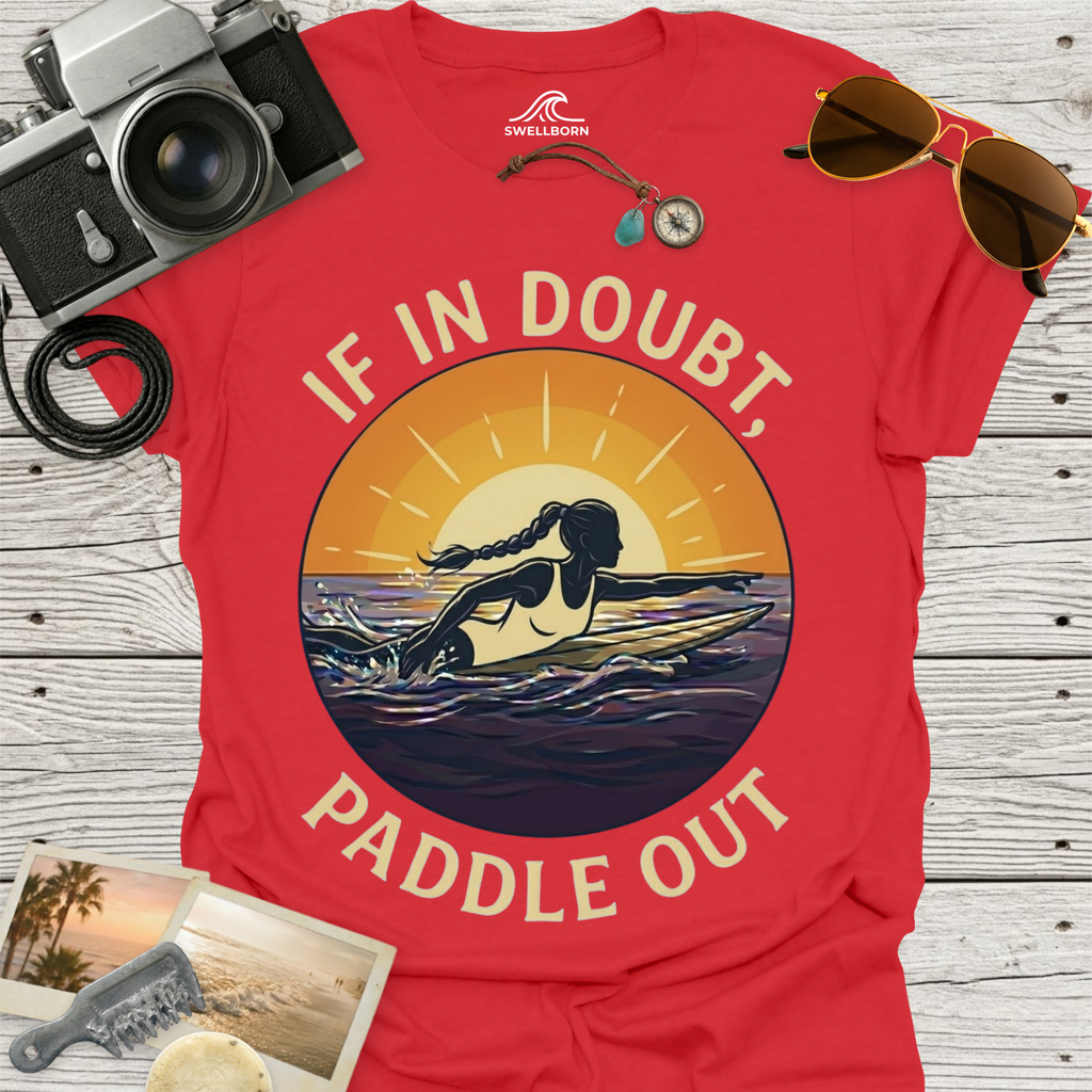 If In Doubt, Paddle Out T-Shirt