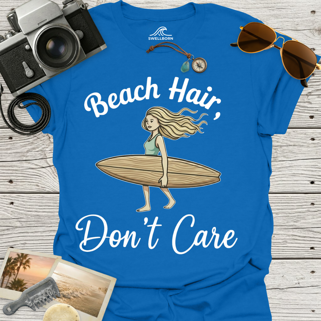 Beach Hair,  Don't Care T-Shirt