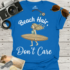 Beach Hair,  Don't Care T-Shirt