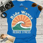 Ride Waves Reduce Stress T-Shirt