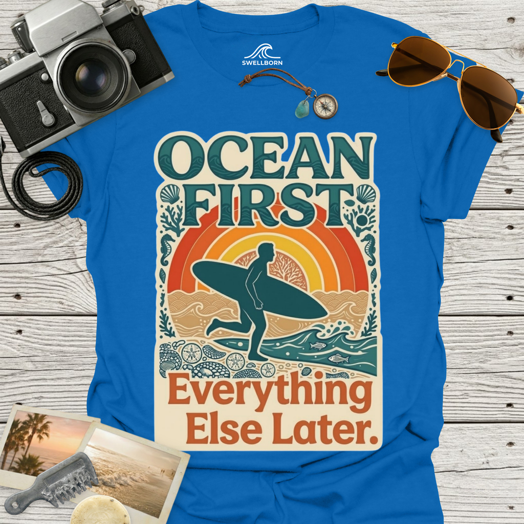 Ocean First. Everything Else Later. T-Shirt