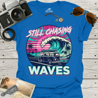 Still Chasing Waves T-Shirt