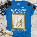 In Case of Swell, Break Glass (Urgent Out of Office) T-Shirt