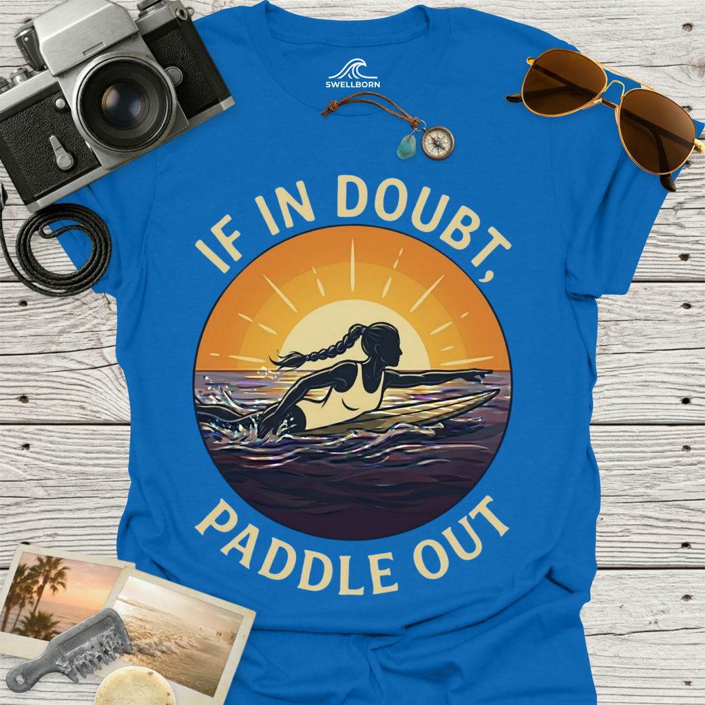 If In Doubt, Paddle Out T-Shirt